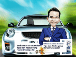 Berkendara Saat Malam: Tips dan Risiko yang Harus Diwaspadai