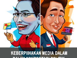 Keberpihakan Media dalam Kontestasi Politik Nasional