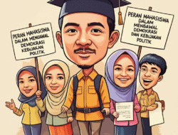 Peran Mahasiswa dalam Mengawal Demokrasi dan Kebijakan Politik