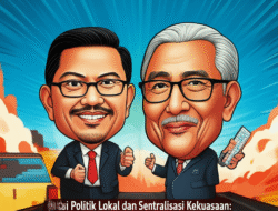Politik Lokal dan Sentralisasi Kekuasaan: Konflik Tak Berujung