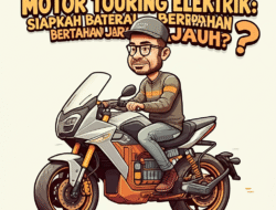 Motor Touring Elektrik: Siapkah Baterai Bertahan Jarak Jauh?